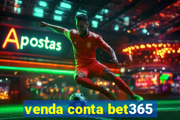 venda conta bet365